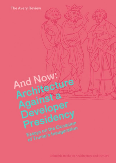 And Now: Architecture Against a Developer Presidency