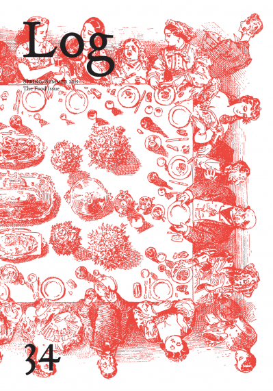 LOG 34: THE FOOD ISSUE