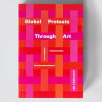 Global Protests Through Art - collaboration, co-creation, interconnectedness